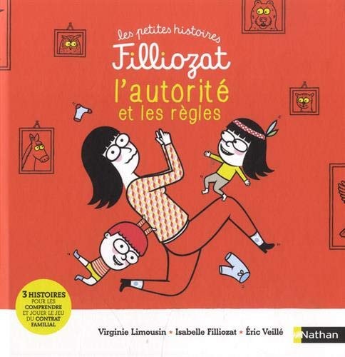 Les petites histoires Filliozat - L'autorité et les règles