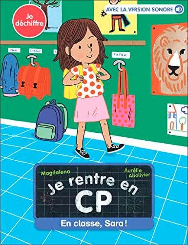 Je rentre en CP - En classe, Sara !