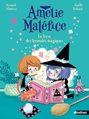 Amélie Maléfice : Le livre des formules magiques