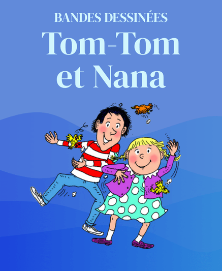 Comics / Bandes dessinées - Tom-Tom et Nana