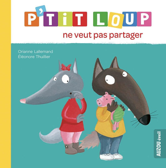 P'tit loup ne veut pas partager - Book - Clotilde French Bookstore