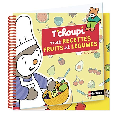 T’choupi - Mes recettes fruits et légumes
