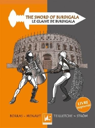 Le glaive de Burdigala The sword of Burdigala