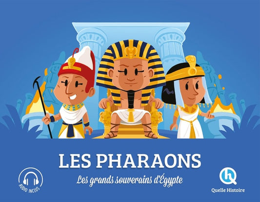 Quelle histoire - Les pharaons