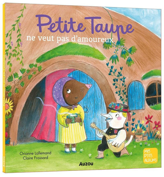 Petite taupe ne veut pas d'amoureux - Book - Clotilde French Bookstore