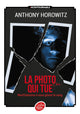 La photo qui tue. Neuf histoire à vous glacer le sang.