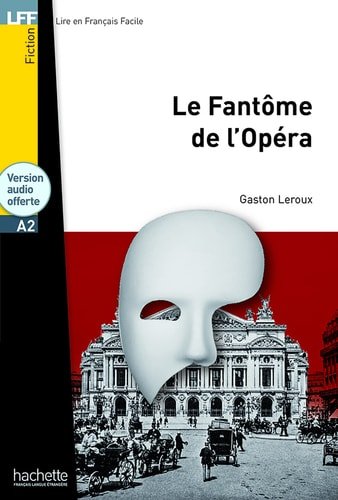 Le fantôme de l'Opéra - Gaston Leroux (Level A2) - Book - Clotilde French Bookstore