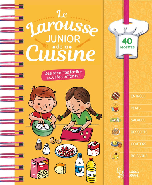 Le Larousse junior de la cuisine Des recettes faciles pour les enfants !