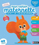Mon cahier maternelle Moyenne Section Tout le programme