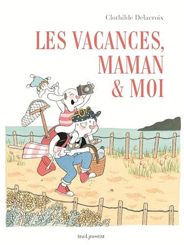 Les Vacances, maman et moi - Book - Clotilde French Bookstore