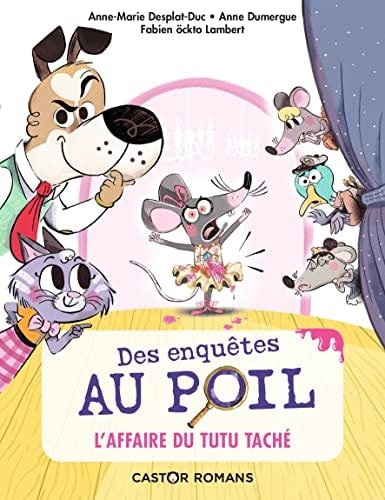 Des enquêtes au poil - L'affaire du tutu taché - Book - Clotilde French Bookstore