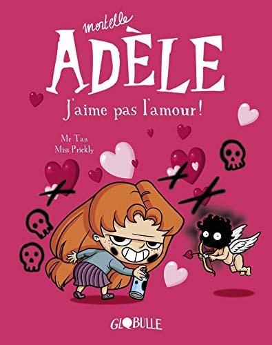 Mortelle Adèle - J'aime pas l'amour !