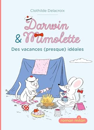 Darwin et Mimolette - Des vacances (presque) idéales