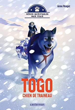 Héros incroyables mais vrais - Togo chien de traîneau