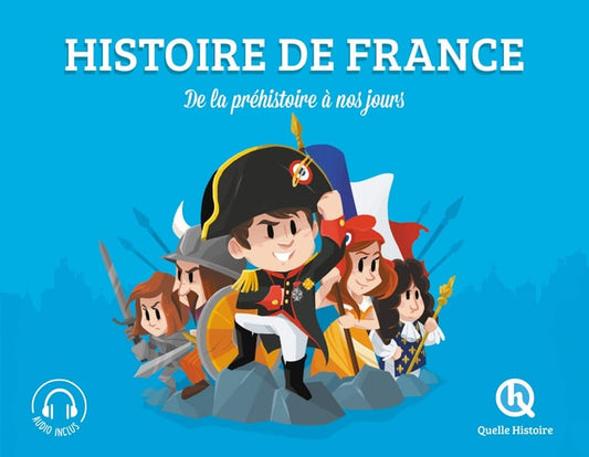 Quelle histoire - Histoire de France, De la préhistoire à nos jours