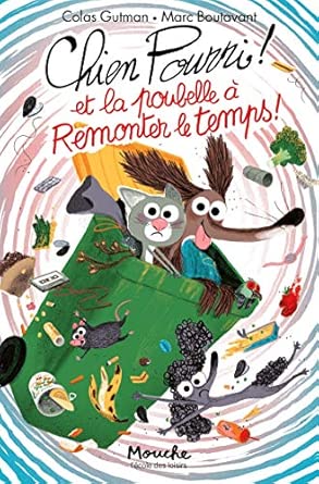 Chien Pourri! Et la poubelle à remonter le temps! - Book - Clotilde French Bookstore