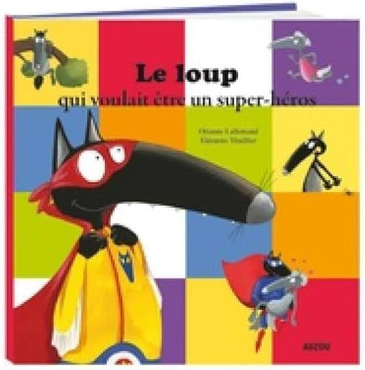Le loup qui voulait être un super-héros