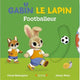 Gabin le lapin - Footballeur - Book - Clotilde French Bookstore