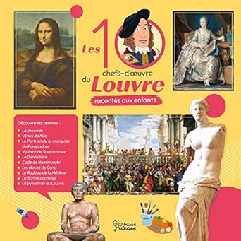 Les 10 chefs-d’œuvre du Louvre racontés aux enfants