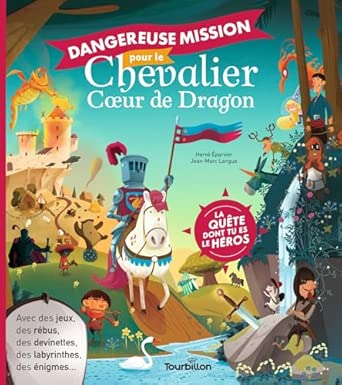 La quête dont tu es le héros- Dangereuse mission pour le chevalier Cœur de Dragon