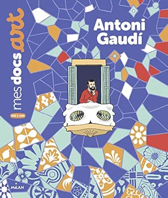 Mes docs art - Antoni Gaudí - Book - Clotilde French Bookstore
