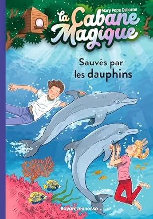 La Cabane Magique - Sauvés par les dauphins