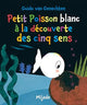 Petit Poisson Blanc à la découverte des cinq sens