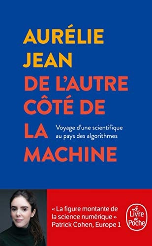 De l'autre côté de la machine Voyage d'un scientifique au pays des algorithmes