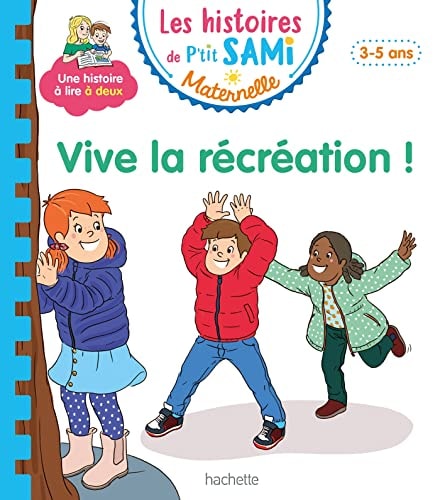 Les histoires de P'tit Sami Maternelle - Vive la récréation!