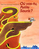 Où vas-tu, petite souris ?