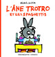 L'âne Trotro et les spaghettis