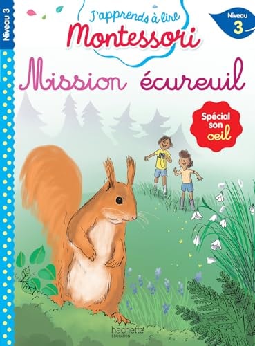 J'apprends à  lire Montessori - Mission écureuil (Niveau 3)
