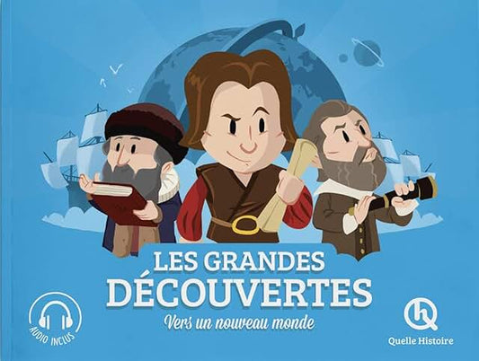 Quelle Histoire - Les grandes découvertes