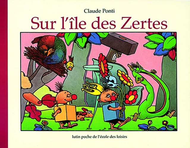 Sur l'île des Zertes - Claude Ponti