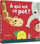 À qui est ce pot?
