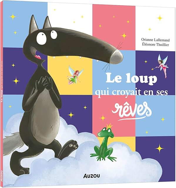 Le loup qui croyait en ses rêves