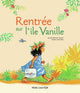 Rentrée sur l’île Vanille