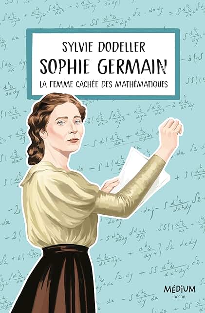 Sophie Germain - La femme cachée des mathématiques