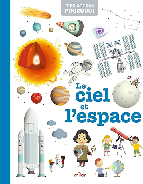 Mes années pourquoi - Le ciel et l’espace