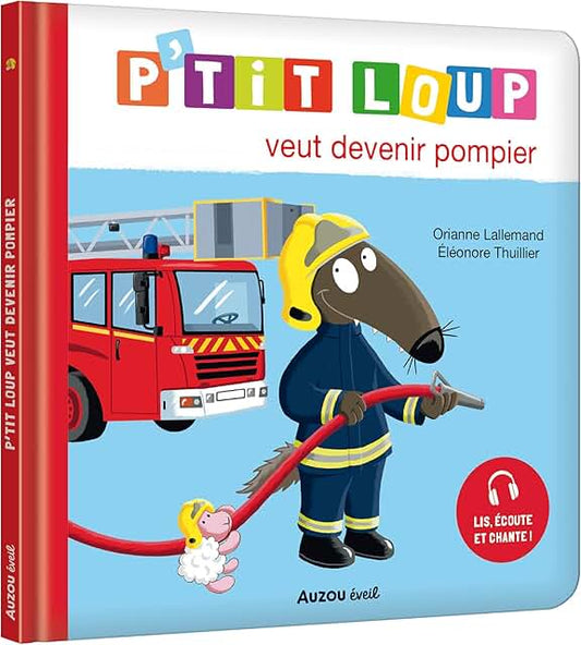 P’tit Loup veut devenir pompier