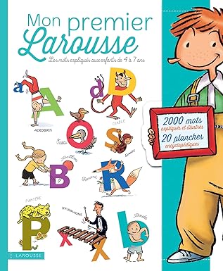 Mon premier Larousse: Les mots expliqués aux enfants de 4 à 7 ans
