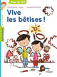 Vive les bêtises!