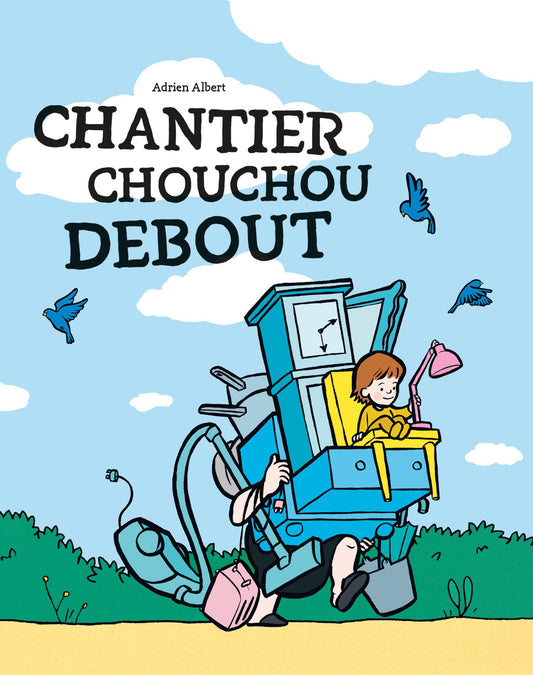 Chantier Chouchou Debout - Book - Clotilde French Bookstore