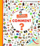 La petite encyclopédie des Comment?