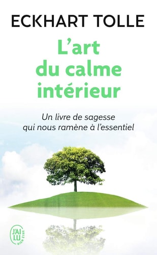 L'art du calme intérieur à l'écoute de sa nature essentielle