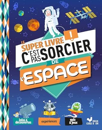 Le Super Livre C'est Pas Sorcier de l’Espace!