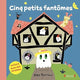Cinq petits fantômes
