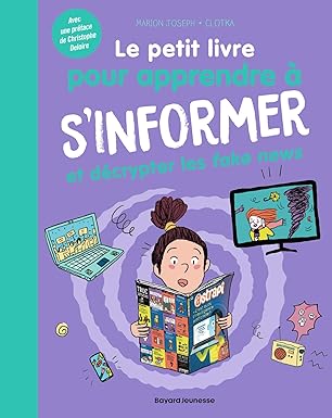 Le petit livre pour apprendre à  s'informer et décrypter les fake news