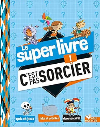 Le super livre C’est pas sorcier!