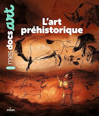 Mes docs art - L’art préhistorique - Book - Clotilde French Bookstore